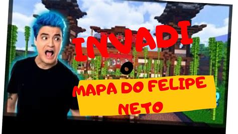 Invadi O Mundo Do Felipe Neto No Minecraft Youtube