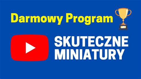 Miniatura Filmu Na Youtube Darmowy Program Graficzny I Prosty Spos B