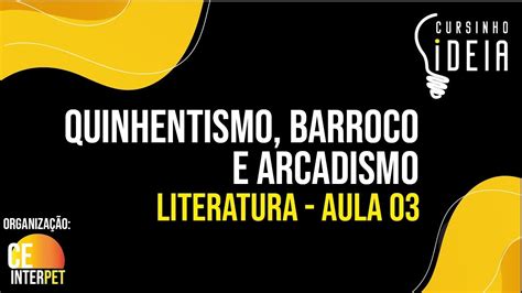 Literatura Aula Quinhentismo Barroco E Arcadismo Youtube