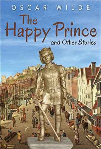 The Happy Prince And Other Stories Illustrated Edition Ebook Wilde Oscar Kindle