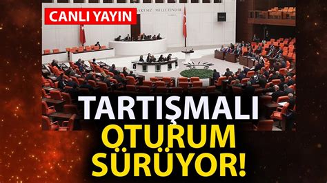 Tbmm Genel Kurulu Nda Tart Mal Oturum Devam Ediyor Youtube