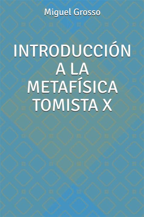 Introducci N A La Metaf Sica Tomista X By Miguel Alberto Grosso Goodreads