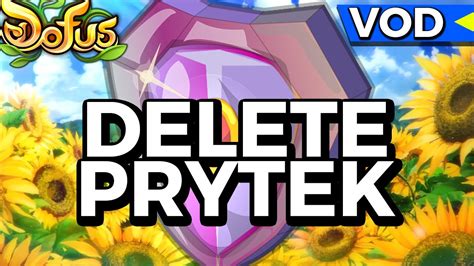 SUPPRIMEZ LA PRYTEK HUZ VOD DOFUS YouTube