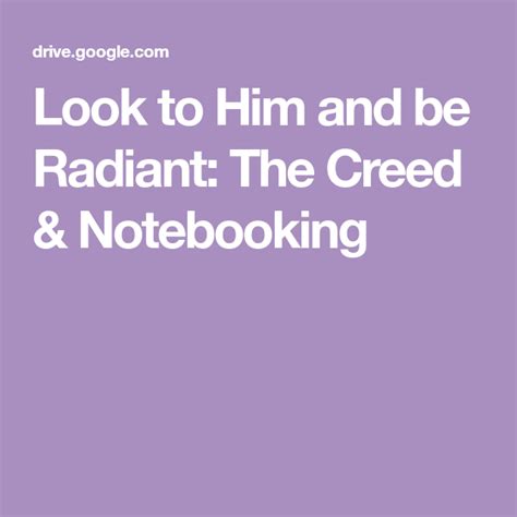 Look To Him And Be Radiant The Creed And Notebooking Creed Sayings