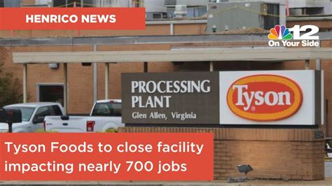 Tyson Foods To Close Glen Allen Facility Impacting Nearly 700 Jobs Youtube