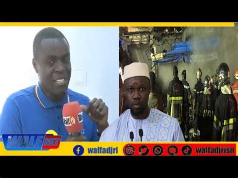 Sonko N est Pas Venu À Walf Après L incEndie Moustapha Diop Lima