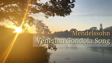 Mendelssohn Songs Without Words Op No Venetian Gondola Song