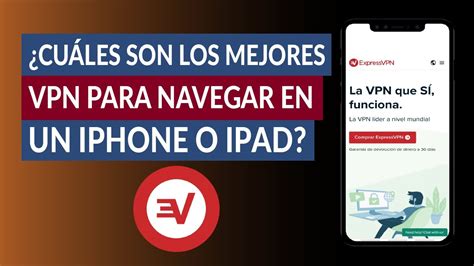 ¿cuáles Son Los Mejores Vpn Para Navegar En Un Iphone O Ipad Youtube