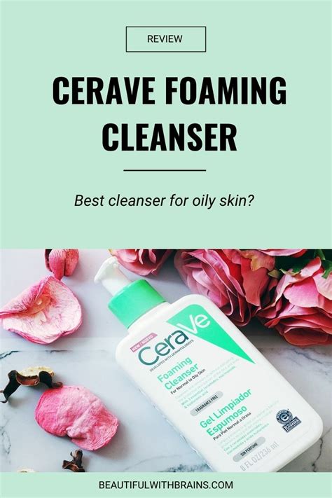 Cerave Foaming Cleanser Review Beautiful With Brains