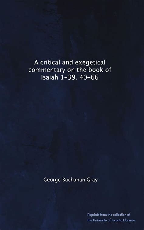 A Critical And Exegetical Commentary On The Book Of Isaiah 1 39 40 66