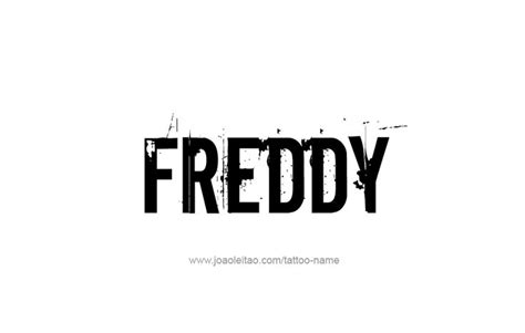 Freddy Name Tattoo Designs Name Tattoos Names Name Tattoo