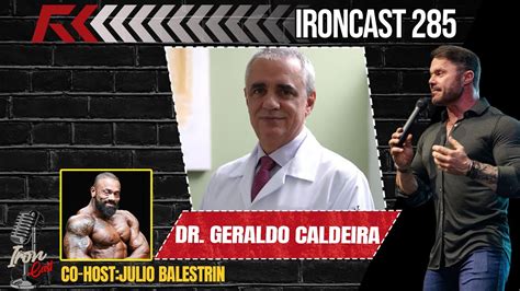 DR GERALDO CALDEIRA CO HOST DRA PRISCILA CALDEIRA IRONCAST 285