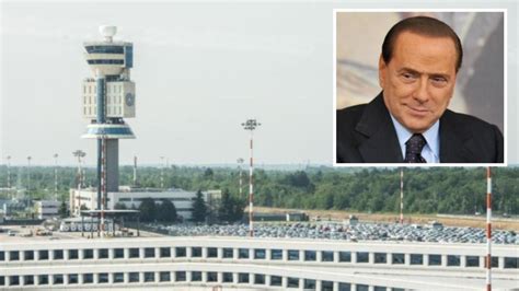 L Aeroporto Di Milano Malpensa Intitolato A Silvio Berlusconi