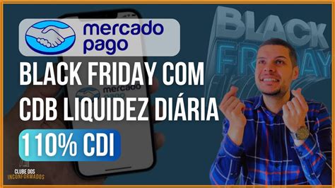 Mercado Pago ou Nubank Como Funciona É Seguro Vale a Pena CDB 110