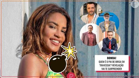 Novela Travessia Quem O Pai De Brisa Descubra Se Guerra