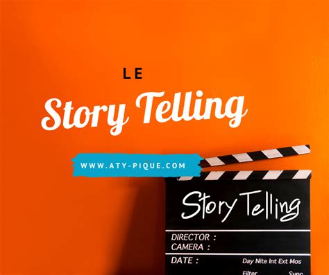 Le Story Telling C Est Quoi Comment En Faire