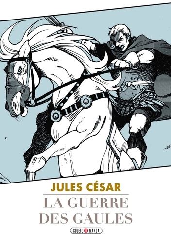 La Guerre des Gaules de Jules César Tankobon Livre Decitre