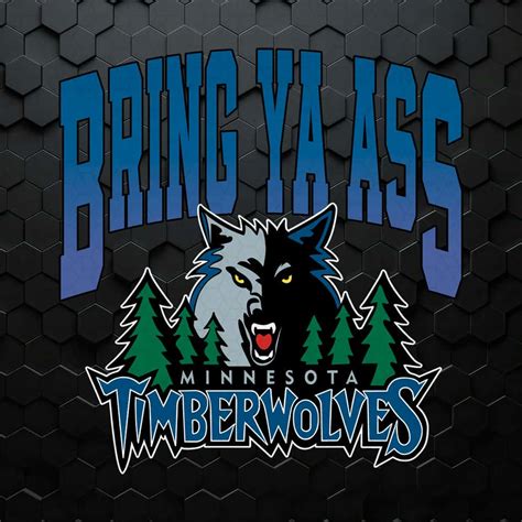 Bring Ya Ass Minnesota Timberwolves SVG V2 Inspire Uplift