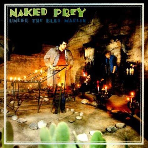 Under The Blue Marlin Von Naked Prey Bei Amazon Music Amazon De