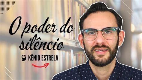 FALAR MENOS E OUVIR MAIS O PODER DO SILÊNCIO INTERIOR Kênio