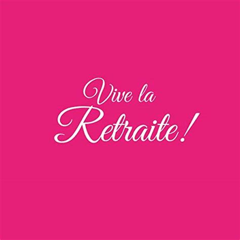 Vive La Retraite Livre D Or Vive La Retraite Accessoires Decoration