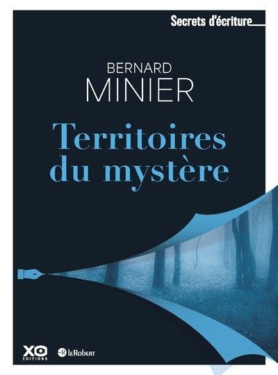 Territoires Du Myst Re Dernier Livre De Bernard Minier Pr Commande