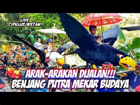 ARAK ARAKAN DIJALAN BENJANG PUTRA MEKAR BUDAYA LIVE CIPULUS WETAN