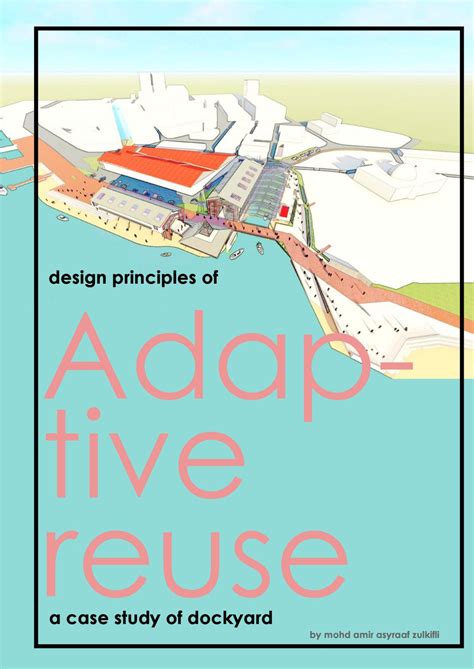 Design Principles Of Adaptive Reuse Case Studies On Dockyard By