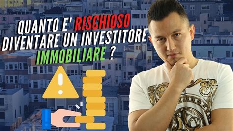 Quanto E Rischioso Diventare Un Investitore Immobiliare Youtube