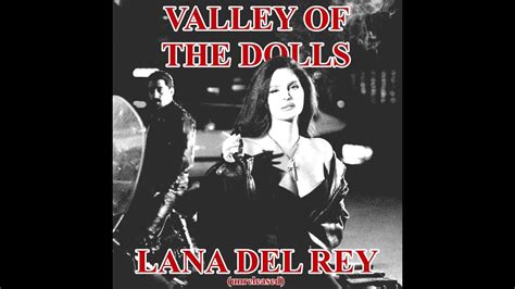 Valley Of The Dolls By Lana Del Rey Unreleased YouTube