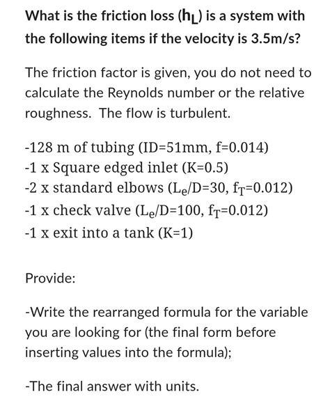 Solved What is the friction loss (hL) is a system with the | Chegg.com