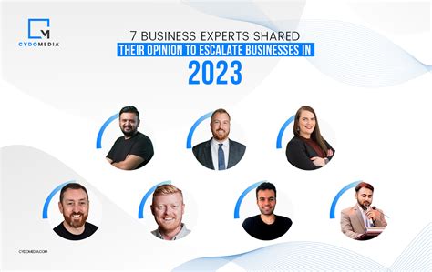 7 Experts Shared Five Steps You Can T Miss Out To Escalate Your Business In 2023 Cydomedia