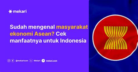 Manfaat Masyarakat Ekonomi Asean untuk Indonesia