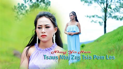 Ntuj Tsaus Zus Tsis Pom Koj Los By Nkauj Yi Ham Hmong New Song