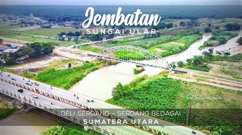 Jembatan Sungai Ular Serdang Bedagai Deli Serdang Sumatera Utara