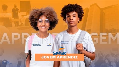 Idade De Jovem Aprendiz - Jovem Aprendiz Senac 2025: Vagas de Primeiro Emrpego para Jovens com ...