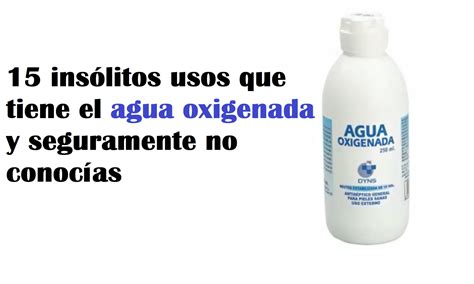 15 insólitos USOS que tiene el AGUA OXIGENADA y seguramente no conocías