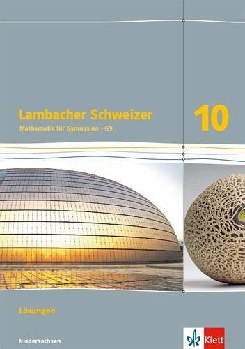 Lambacher Schweizer Lösungen 10 Schuljahr Ausgabe für Niedersachsen