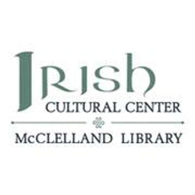 Irish Cultural Center and McClelland Library Guided Tours 2023 | Irish ...