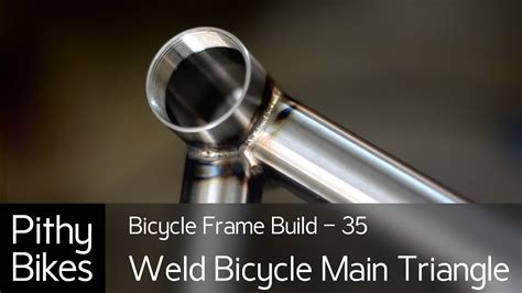 Bicycle Frame Build 35 Tig Weld Bicycle Main Triangle YouTube