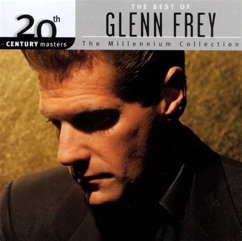 20th Century Masters The Millennium Collection The Best Of Glenn Frey