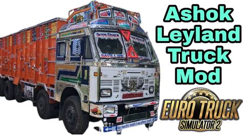 Indian Truck Mod For Ets Ashok Leyland Youtube