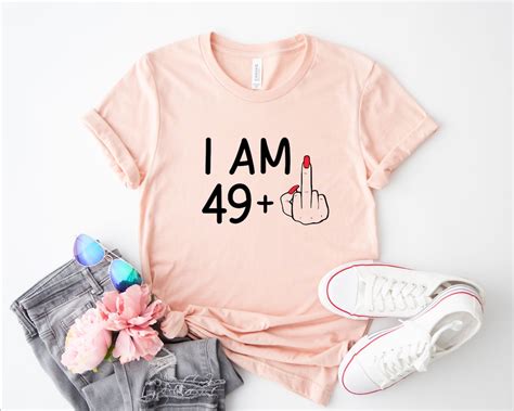 I Am 49 Middle Finger Shirt I Am Plus Shirt 50th Birthday Gift 50th