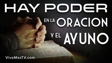 Hay Poder En La Oracion Y El Ayuno Palabra De Vida Youtube