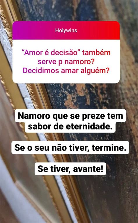 Pin de Thania em Stories e afins Amor é decisão Reflexão Católico