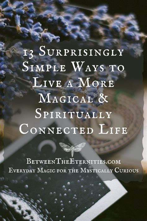 13 Surprisingly Simple Ways To Live A More Magical And Spiritually