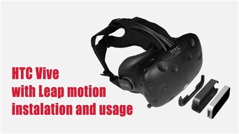 Leap Motion With HTC Vive How To Install Set Up Use Gameplay In