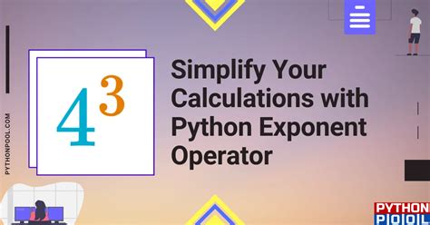 Simplify Your Calculations With Python Exponent Operator