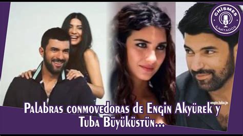 Palabras Conmovedoras De Engin Aky Rek Y Tuba B Y K St N Youtube