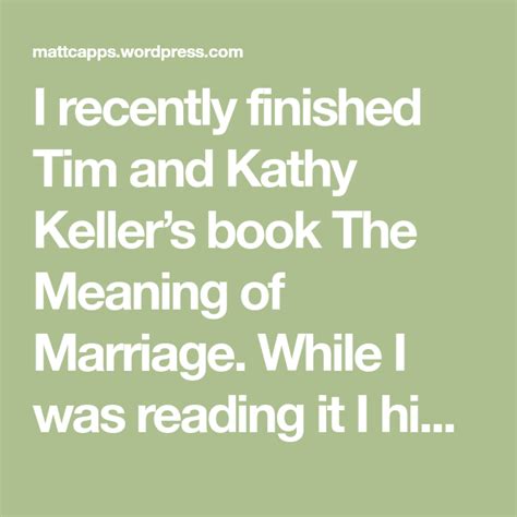 8 Insights From Tim Kellers The Meaning Of Marriage” Meant To Be